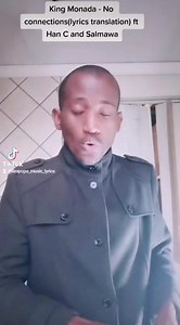 15 reactions | King Monada - No connections (lyrics with English translation) Han C and Salmawa | Limpopo music lyrics | Facebook