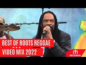 BEST OF ROOTS REGGAE VIDEO MIX 2022 NEW REGGAE VIDEO MIX DJ SPICE MONTANA / RH RADIO