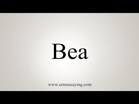 How To Say Bea