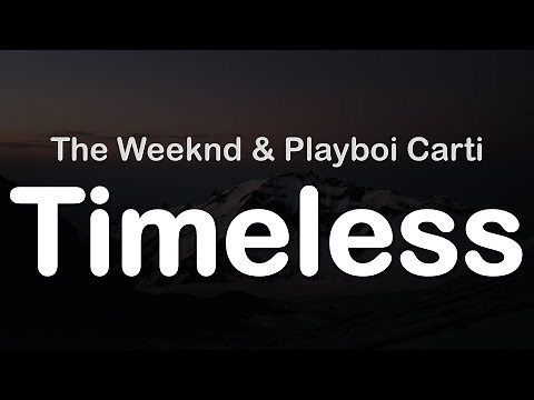 The Weeknd & Playboi Carti - Timeless (Clean Lyrics)