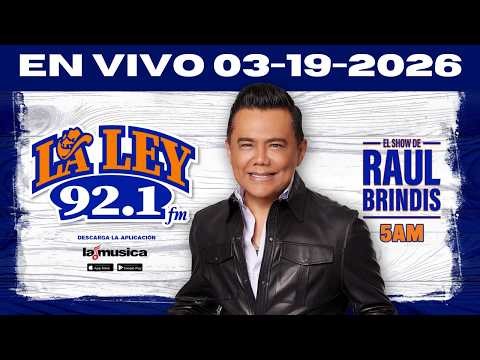 EN VIVO El Show de Raul Brindis La Ley 92.1 Houston