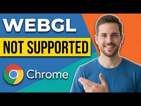 How To Fix WebGL Not Supported By Your Browser Chrome (Easy Guide)