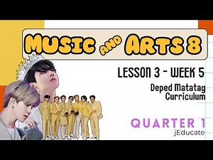 QUARTER 1 - WEEK 5 - LESSON 3 - MUSIC AND ARTS 8 (PART1) / DEPED MATATAG CURRICULUM