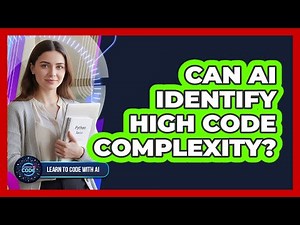 Can AI Identify High Code Complexity?