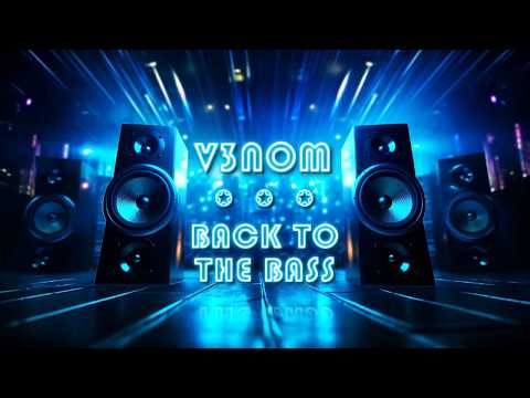 V3N0M - Back To The Bass (Original Mix)