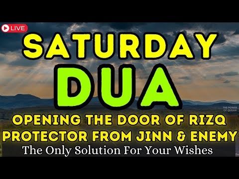 POWERFUL SATURDAY DUA - THIS DUA WILL BE SOLVE ALL YOUR PROBLEM, PROTECTION, & ATTRACTING WEALTH