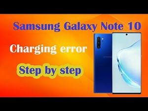 How to fix the charging error on Samsung Galaxy Note 10