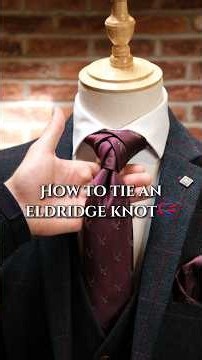 How to Tie an Eldredge Knot | Easy Tie Tutorial 👔