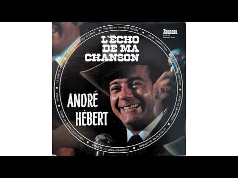 André Hébert - L'écho de ma chanson