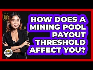 How Does A Mining Pool Payout Threshold Affect You? - CryptoBasics360.com