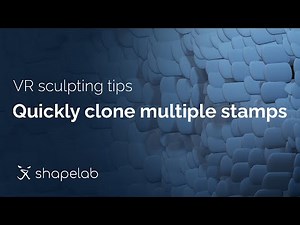 Shapelab VR sculpting tips | clone multiple stamps