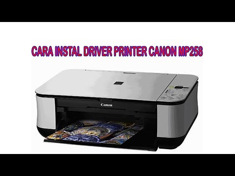 Cara Instal Driver Printer Canon MP258