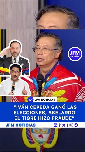 "Iván Cepeda Won the Election, Abelardo The Tiger Committed Fraud": Gustavo Petro