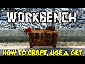 7 Days To Die: How To Use The Workbench | Tutorial: Crafting, Getting and Using
