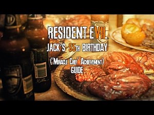 Resident Evil 7: [Banned Footage DLC / Jack's 55th Birthday] - Miracle Chef Achievement