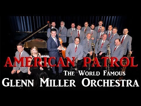 Glenn Miller Orchestra - The American Patrol