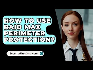 How To Use Raid Max Perimeter Protection? - SecurityFirstCorp.com