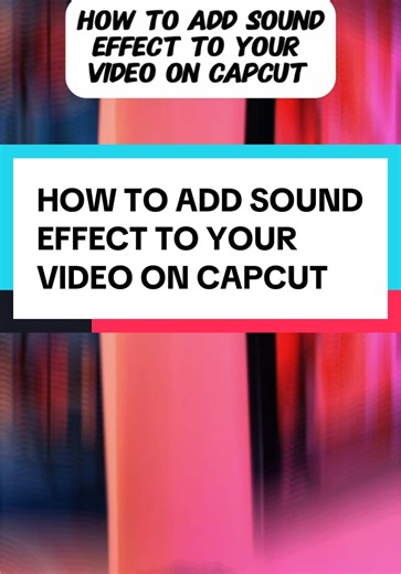 How to Add Sound Effects in CapCut Video Editing