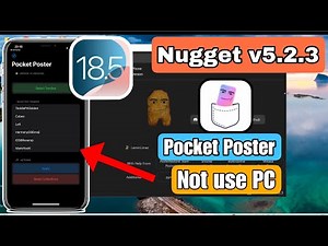 Update Nugget v5.2.3 with Pocket Poster iPA: Install Wallpaper didn’t need PC for iOS 17 - iOS 18.5