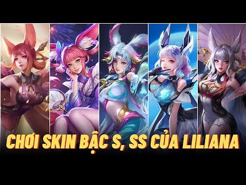Icyfoxx chơi tất cả skin bậc S và SS của Liliana | Lưu Thủy có sánh bằng Wave không?