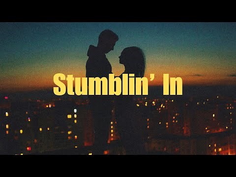 CYRIL - Stumblin' In [Lyrics]