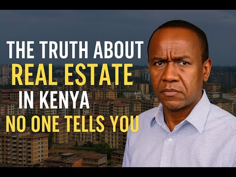 The Truth About Real Estate in Kenya No One Tells You | Apartments, Land & Cash Flow Explained