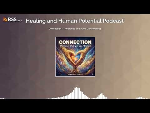 Connection - The Bonds That Give Life Meaning