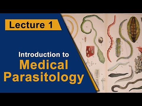 Lecture 1 - Introduction to Medical Parasitology