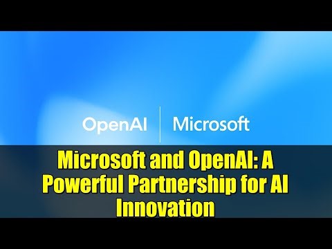 Microsoft and OpenAI: A Powerful Partnership for AI Innovation