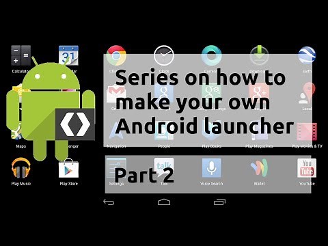 SERIES P2; How to Create your own Android Launcher / Home Screen Application tutorial
