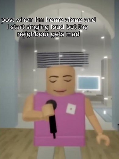ROBLOX WHEN I AM HOME ALONE AND START SINGING LOUD