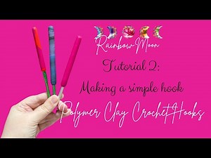 Crochet Hook Making Tutorial | Polymer Clay | Part 2 - Making a simple hook or base handle