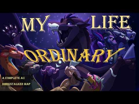 ☼ My Ordinary Life ☼ - A Complete Darkstalker AU MAP