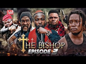THE BISHOP Episode 3 |full movie| ft. Hanks Anuku, Prince iyke olisa and the Jagaban Squad