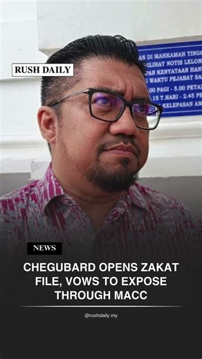Chegubard Opens Zakat File, Vows To Expose Through MACC
