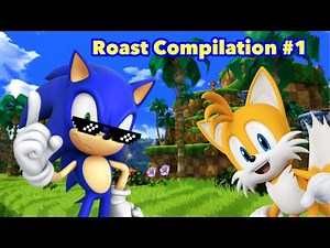 Sonic Roast Compilation #1