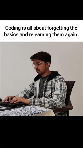 Coding Is All About Forgetting the Basics and Starting From Zero