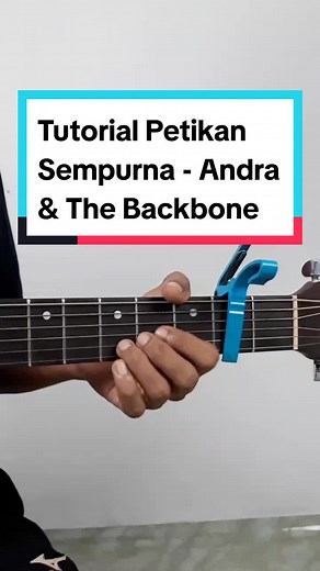 Tutorial Petikan Sempurna Gitar Andra & The Backbone