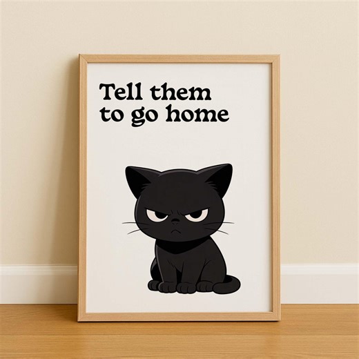 Grumpy Cat Poster — Funny Quote “tell Them to Go Home” Cabin Wall Art, Digital Download, Cubicle Decor - Etsy