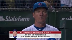 Hickey departing the Cubs