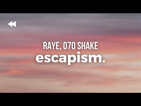 RAYE, 070 Shake - Escapism. (Clean) | Lyrics