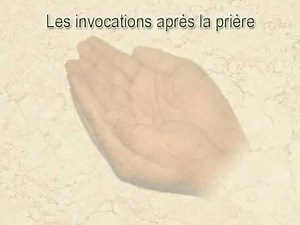 C - Les invocations après la prière salat islam