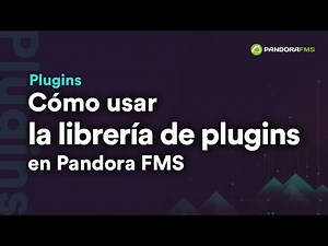 Cómo usar la librería de plugins en Pandora FMS