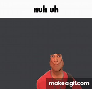 nuh uh scout tf2 on Make a GIF