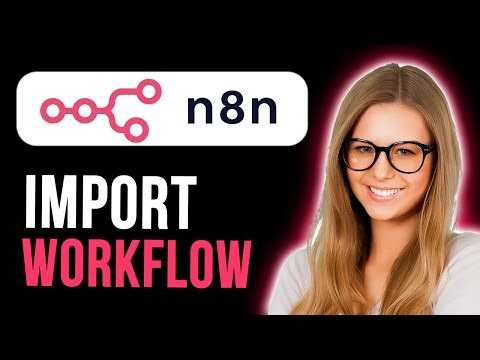 How To Import N8n Workflow (Full Guide)