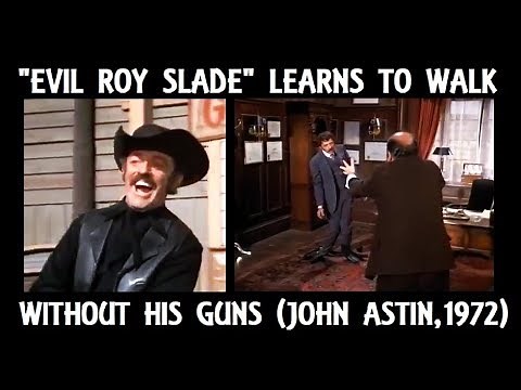 "Evil Roy Slade" Learns To Walk Without His Guns (John Astin, 1972)