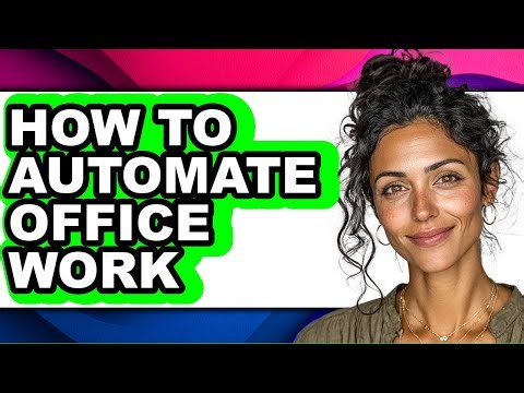 How to Automate Office Work (full Guide)