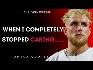 Jake Paul Motivational & Powerful Quotes | YouTube Boxer | When I Stopped Caring....