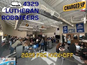 FRC 4329 Lutheran Roboteers- 2023 Charged Up Kickoff Video