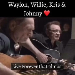 Waylon Jennings, Willie Nelson, Kris Kristofferson & Johnny Cash aka The Highwaymen